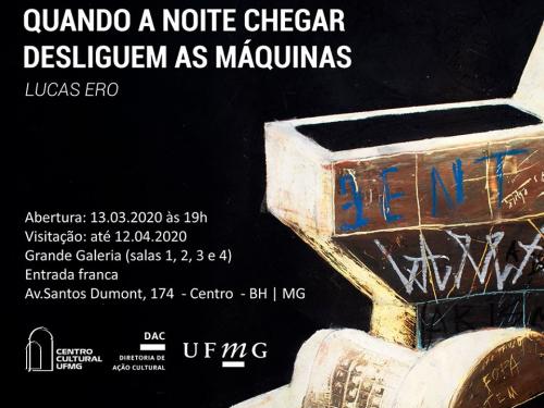 Exposição “Quando a noite chegar desliguem as máquinas”, do artista Lucas Ero