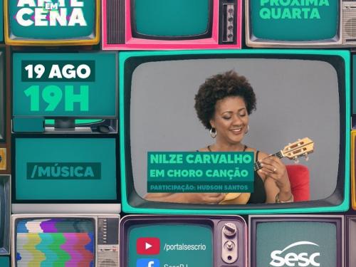 Live: Em Choro Canção com Nilze Carvalho #ArteEmCena
