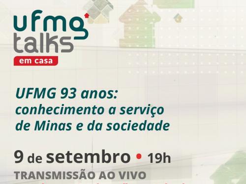 UFMG Talks: UFMG 93 anos - Conhecimento a serviço de Minas e da sociedade 