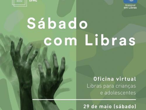 Sábado com Libras: Maio - Espaço do Conhecimento UFMG