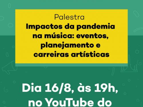 Palestra "Impactos da Pandemia na música: eventos, planejamento e carreiras artísticas