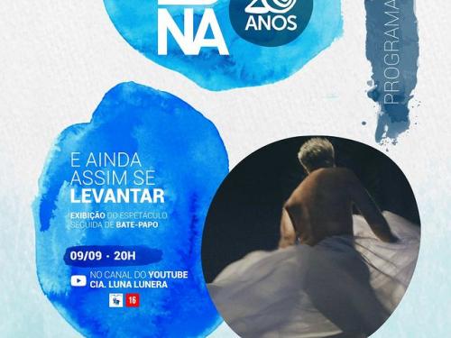 Exibição "E ainda assim se levantar" 20 anos Cia Luna Lunera
