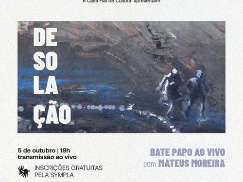 Bate-papo: "Desolação" - Casa Fiat de Cultura