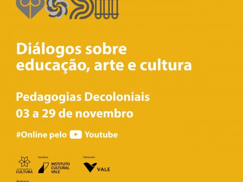 Diálogos sobre educação, arte e cultura: Pedagogias Decoloniais - Memorial Vale