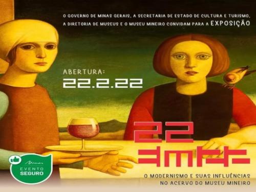 Exposição: “22 EM 22 - O Modernismo e suas Influências" - Museu Mineiro
