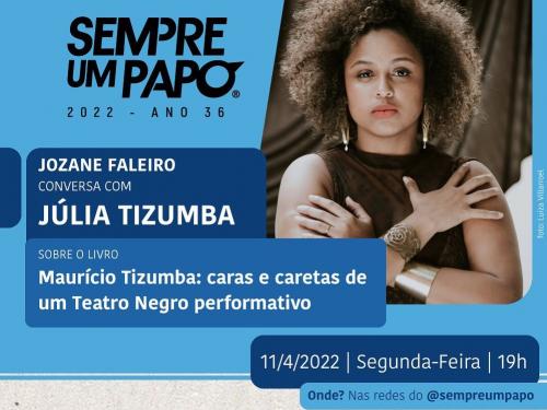 Sempre Um Papo recebe Júlia Tizumba