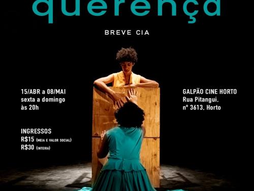 Espetáculo: "Querença" - Galpão Cine Horto