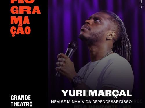 Show: "Nem Se Minha Vida Dependesse Disso" de Yuri Marçal