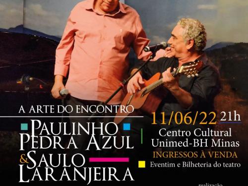 Show: "A Arte do Encontro" com Paulinho Pedra Azul e Saulo Laranjeira
