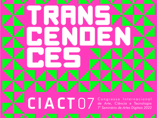 7º Congresso Internacional de Arte, Ciência e Tecnologia e Seminário de Artes Digitais 2022 - 0nline