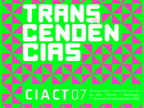 7º Congresso Internacional de Arte, Ciência e Tecnologia e Seminário de Artes Digitais 2022 - 0nline