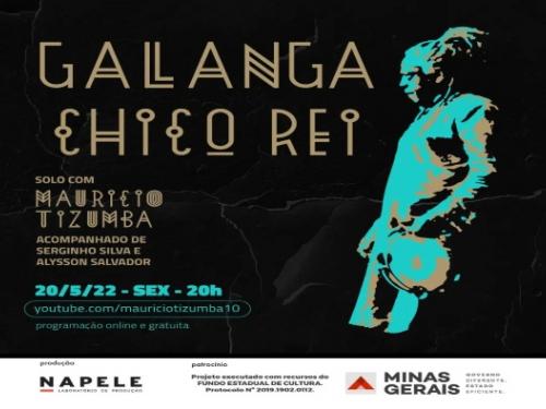 Show: "Galanga Chico Rei" Mauricio Tizumba