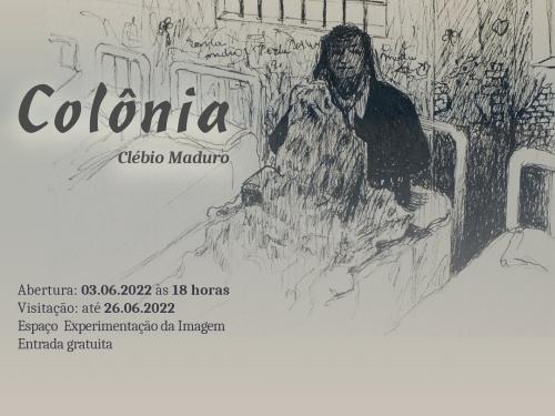 Exposição: “Colônia”, do professor Clébio Maduro - Centro Cultural UFMG