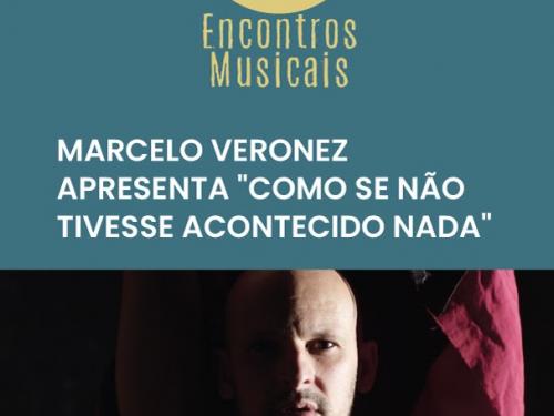 Encontros Musicais Apresenta: Marcelo Veronez