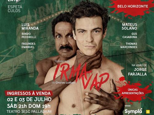  Espetáculo: “O Mistério de Irma Vap” - Sesc Palladium