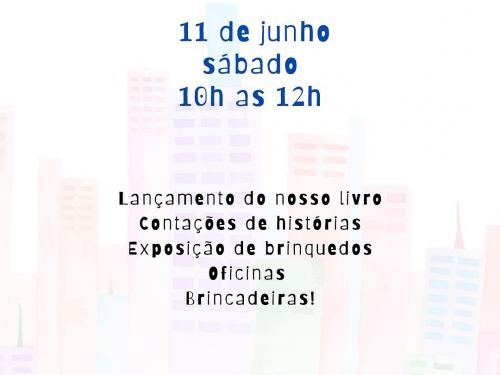 Lançamento do livro: “Brinquedos de Histórias ou Histórias de Brinquedos” - Museu dos Brinquedos