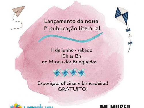 Lançamento do livro: “Brinquedos de Histórias ou Histórias de Brinquedos” - Museu dos Brinquedos