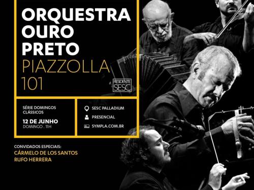 Orquestra Ouro Preto "Piazzolla 101" - Sesc Palladium 