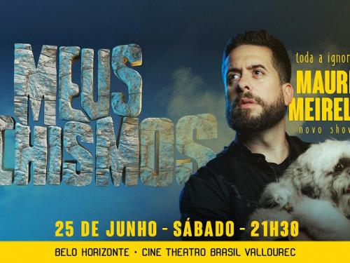 Show "Meus Achismos!" | Mauricio Meirelles - Cine Theatro Brasil Vallourec