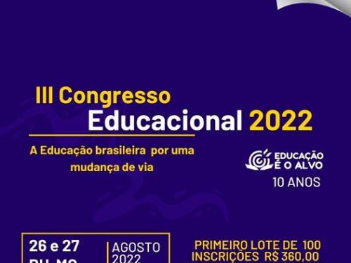 III Congresso Educacional 2022 ''Educação é o Alvo - 10 Anos''