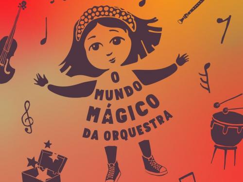 Espetáculo: “O mundo mágico da orquestra”