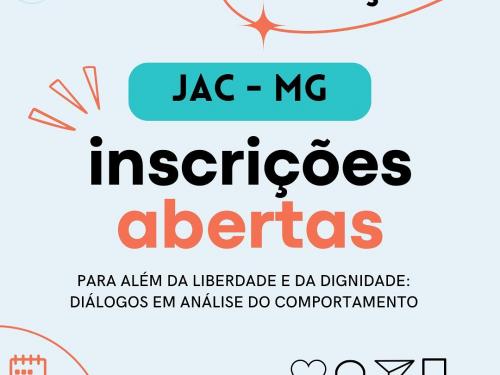 23ª Jornada de Análise do Comportamento - JAC-MG 2022 ‘’Para além da liberdade e da dignidade: diálogos em análise do comportamento’’