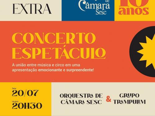 Concerto Espetáculo: 10 anos da Orquestra de Câmara Sesc e Grupo Trampolim