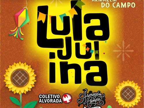LulaJunina – 2° Festa junina Alvorada e Armazém do Campo