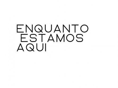 Peça: “Enquanto Estamos Aqui” - CCBB BH