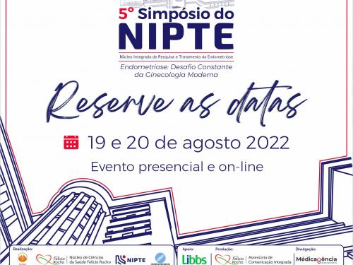 5º Simpósio do NIPTE - Endometriose: Desafio Constante da Ginecologia Moderna 