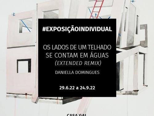 Exposição: Os Lados de um Telhado se Contam em Águas - Casa Gal