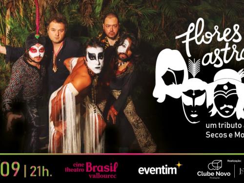 Show: FLORES ASTRAIS – Um tributo aos Secos & Molhados