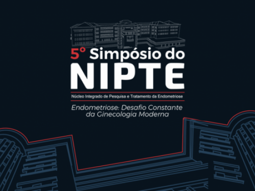 5º Simpósio do NIPTE - Endometriose: Desafio Constante da Ginecologia Moderna 