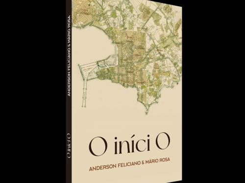 Lançamento Livro: “O Iníci O” de Anderson Feliciano e Mário Rosa
