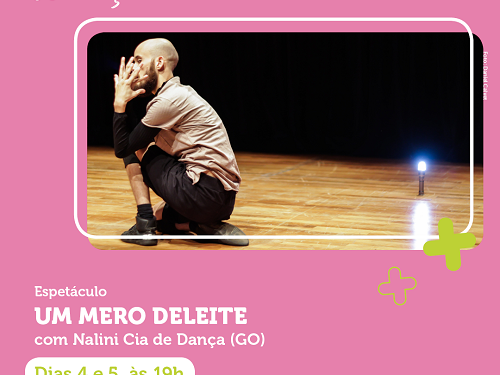 Terça da Dança - Espetáculo Um mero deleite, com Nalini Cia de Dança (GO)