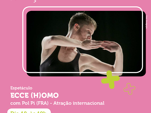 Terça da Dança - ECCE (H)OMO - de e com Pol Pi (FRA)