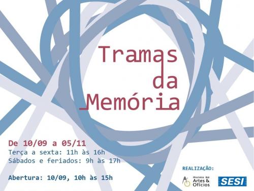 Exposição: Tramas da Memória - Museu de Artes e Ofícios