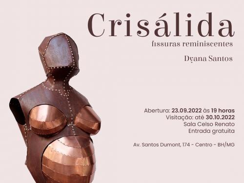 Exposição: ‘Crisálida: fissuras reminiscentes’ – Dyana Santos