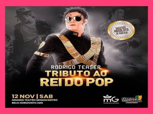  Espetáculo: "Tributo Ao Rei do Pop" com Rodrigo Teaser