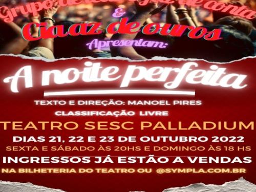 Espetáculo: "A Noite perfeita" - Sesc Palladium