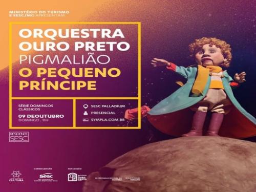 Série: Domingos Clássicos - Orquestra Ouro Preto e Pigmalião "O Pequeno Príncipe"