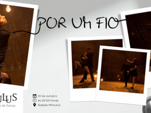 Por um Fio - Espetáculo da Mimulus Cia de Dança