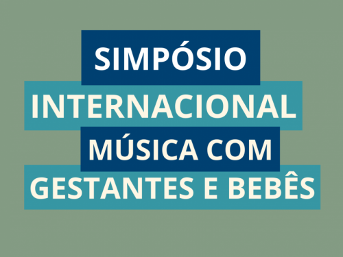 Simpósio Internacional Música com Gestantes e Bebês 2022