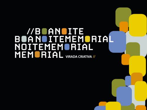 "Boa Noite Memorial" - Virada Criativa do Memorial