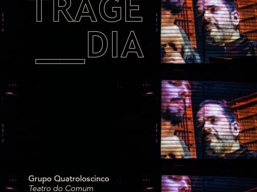 Espetáculos: "Tragédia" e Get Out! - Grupo Quatro Los Cinco