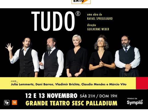 Espetáculo: “Tudo” - Sesc Palladium 