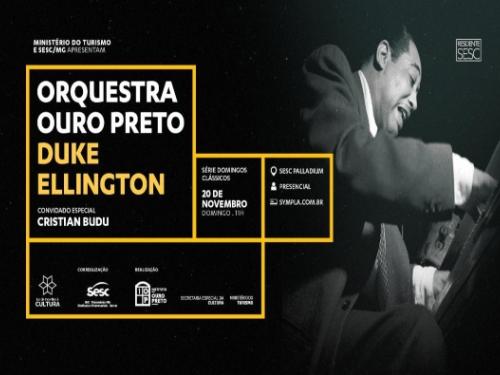 Domingos Clássicos: Orquestra Ouro Preto "Duke Ellington"