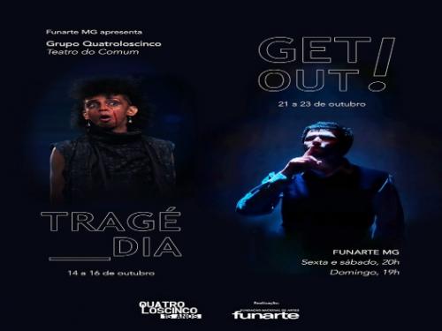 Espetáculos: "Tragédia" e Get Out! - Grupo Quatro Los Cinco