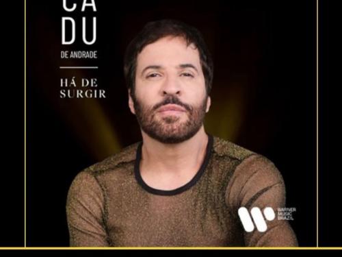 Show: "Há de surgir" de Cadu de Andrade