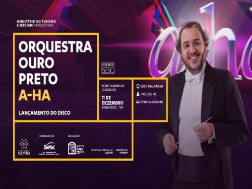 Domingos Clássicos: "A-Ha" - Orquestra Ouro Preto